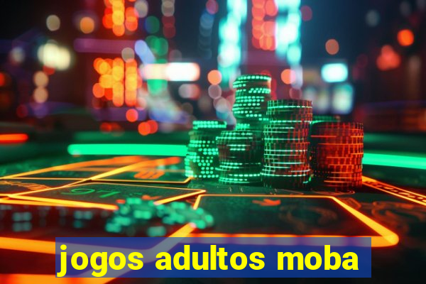 jogos adultos moba